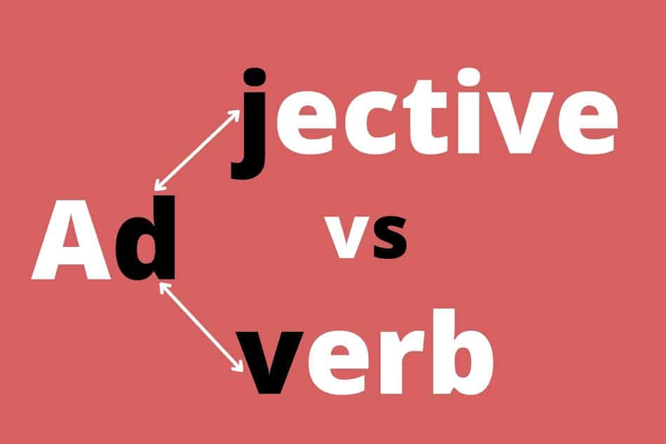 Differences between Adjectives and Adverbs
